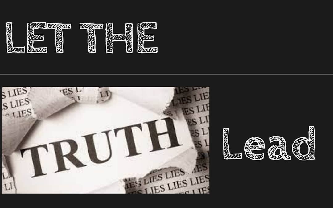 Let The Truth Lead – Part 2