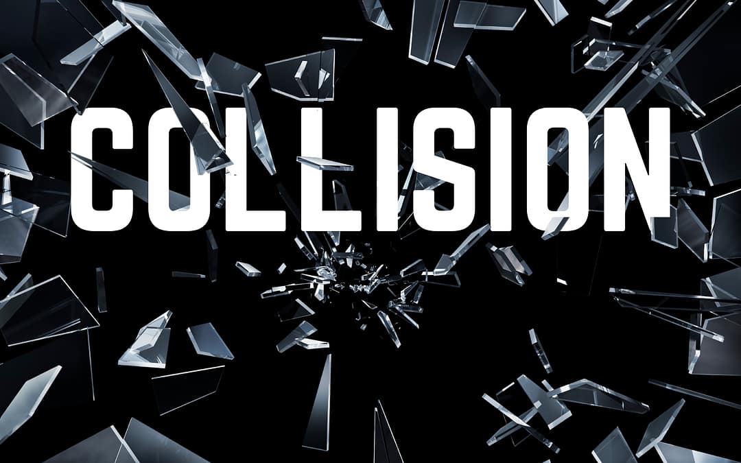 Collision – Part 2 – Sermon Notes