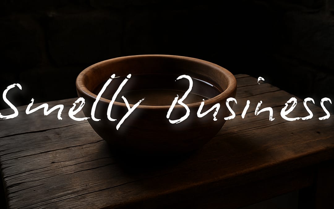 Smelly Business – Sermon Notes